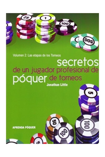 Secretos de un jugador profesional de póquer de torneos. Vol (2).